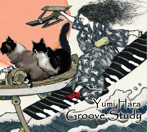 YUMI HARA  / ユミ・ハラ / GROOVE STUDY / グルーヴ・スタディ