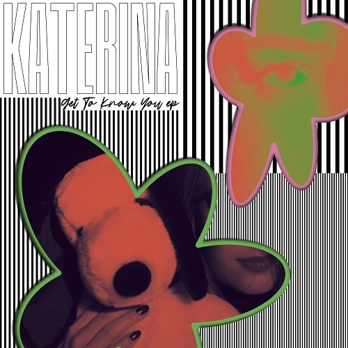 KATERINA / GET TO KNOW YOU EP