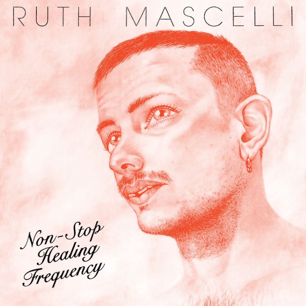 RUTH MASCELLI / NON-STOP HEALING FREQUENCY