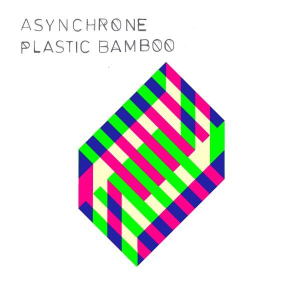 ASYNCHRONE / アサンクローヌ / PLASTIC BAMBOO
