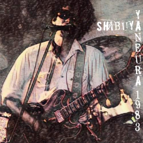 FUJIO YAMAGUCHI / 山口冨士夫 / SHIBUYA YANEURA 1983 (2CD)