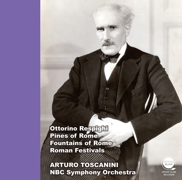 ARTURO TOSCANINI / アルトゥーロ・トスカニーニ / レスピーギ:ローマ三部作
