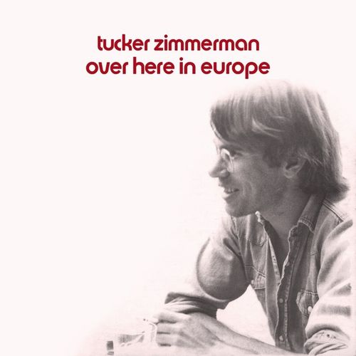 TUCKER ZIMMERMAN / OVER HERE IN EUROPE (LP)