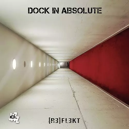 DOCK IN ABSOLUTE / ドック・イン・アブソリュート / [Re]Flekt