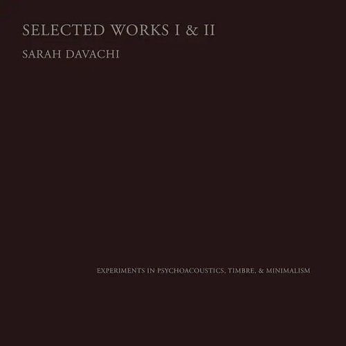 SARAH DAVACHI / サラ・ダヴァチー / SELECTED WORKS II