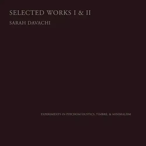 SARAH DAVACHI / サラ・ダヴァチー / SELECTED WORKS II