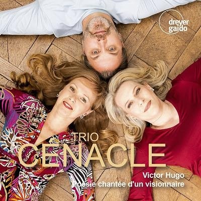 TRIO CENACLE / トリオ・セナクル / VICTOR HUGO - POESIE CHANTEE D'UN VISIONNAIRE