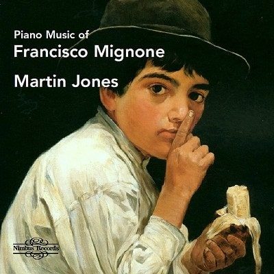 MARTIN JONES / マーティン・ジョーンズ / PIANO MUSIC OF FRANCISCO MIGNONE