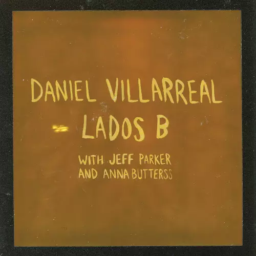 DANIEL VILLARREAL / ダニエル・ビジャレアル / Lados B