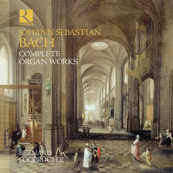 BACH:COMPLETE ORGAN WORKS/BERNARD FOCCROULLE/ベルナール