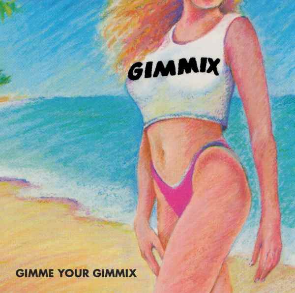 GIMMIX / GIMME YOUR GIMMIX