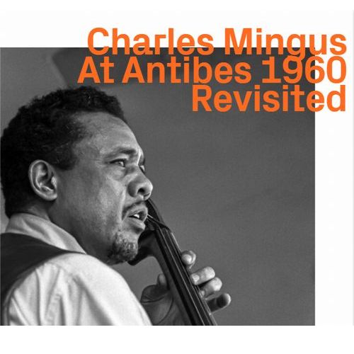 CHARLES MINGUS / チャールズ・ミンガス / At Antibes 1960