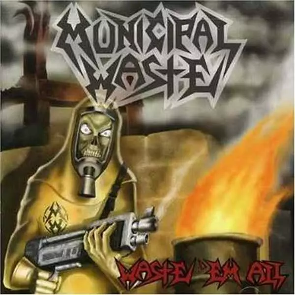 MUNICIPAL WASTE / ミュニシパル・ウェイスト / WASTE 'EM ALL