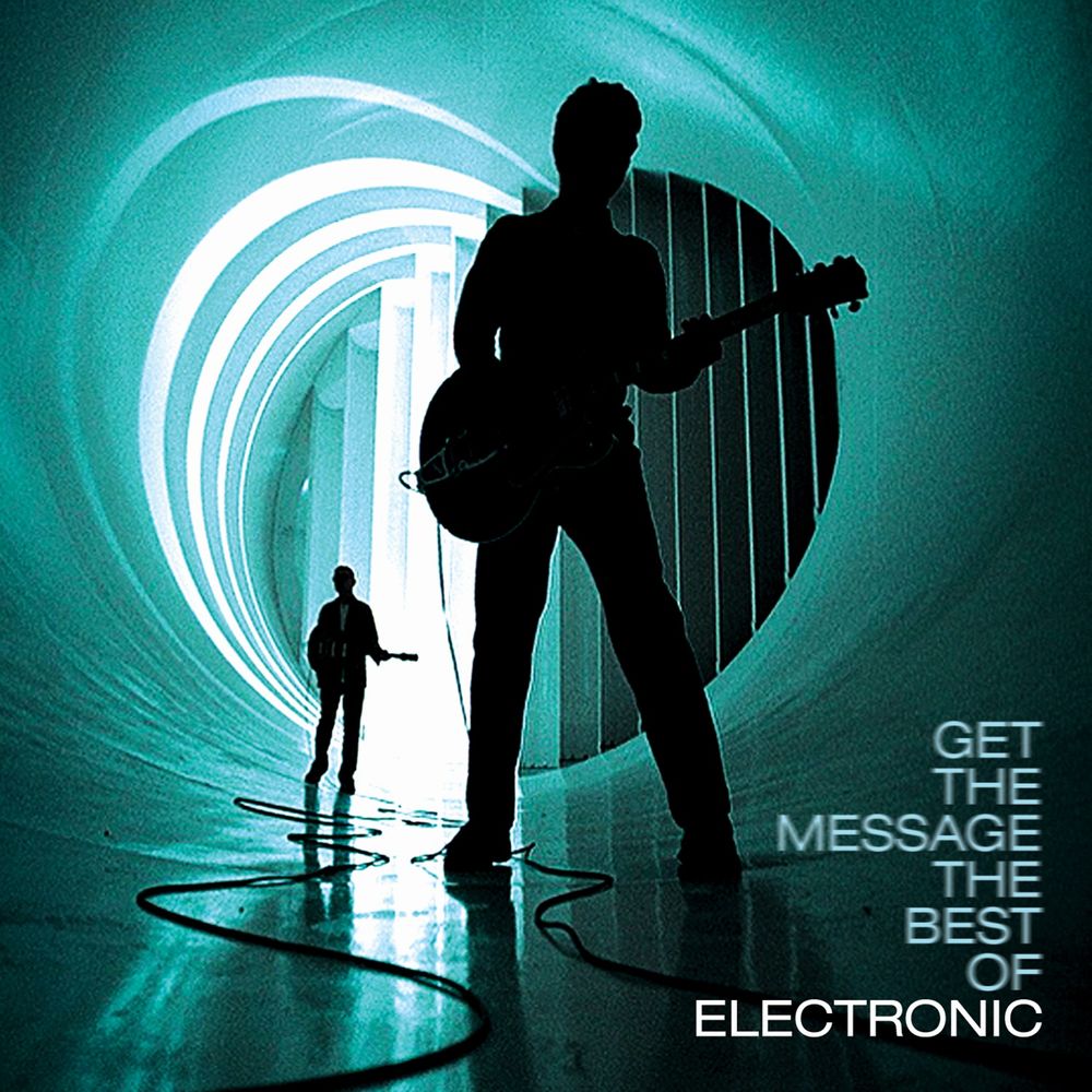 ELECTRONIC / エレクトロニック / GET THE MESSAGE: THE BEST OF ELECTRONIC