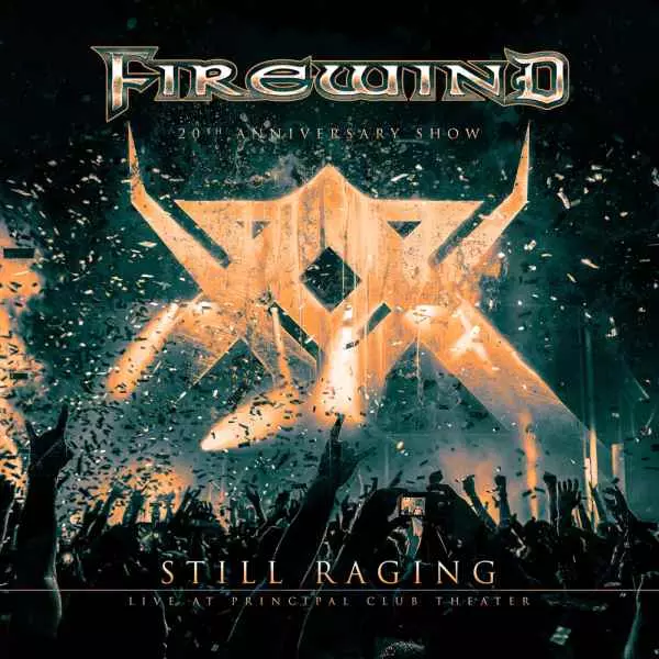 FIREWIND / ファイアーウィンド / STILL RAGING - 20TH ANNIVERSARY SHOW:LIVE AT PRINCIPAL CLUB THEATER / STILL RAGING - 20TH ANNIVERSARY SHOW:LIVE AT PRINCIPAL CLUB THEATER