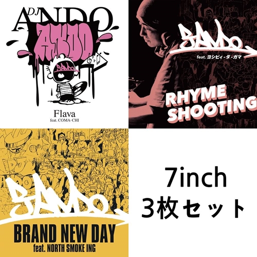 DJ ANDO / FLAVA feat. COMA-CHI / RHYME SHOOTING feat. ヨシピィ・ダ・ガマ / BRAND NEW DAY feat. NORTH SMOKE ING (7INCH3枚セット)