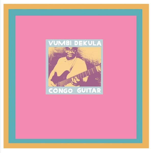 VUMBI DEKULA / ヴンビ・デクラ / CONGO GUITAR