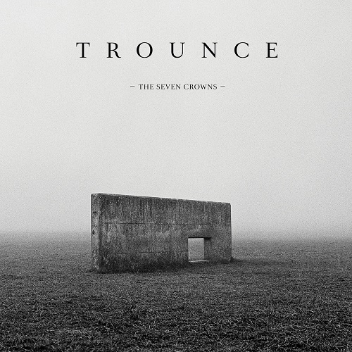TROUNCE / THE SEVEN CROWNS: LIMITED VINYL