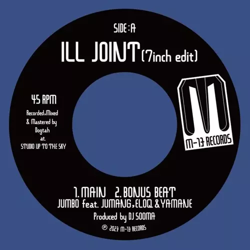 JUMBO feat. JUMANG, ELOQ & YAMANE / ILL JOINT 2089 & DJ SOOMA feat. YAMANE & ELOQ / ILL JOINT / ON SITE 7"