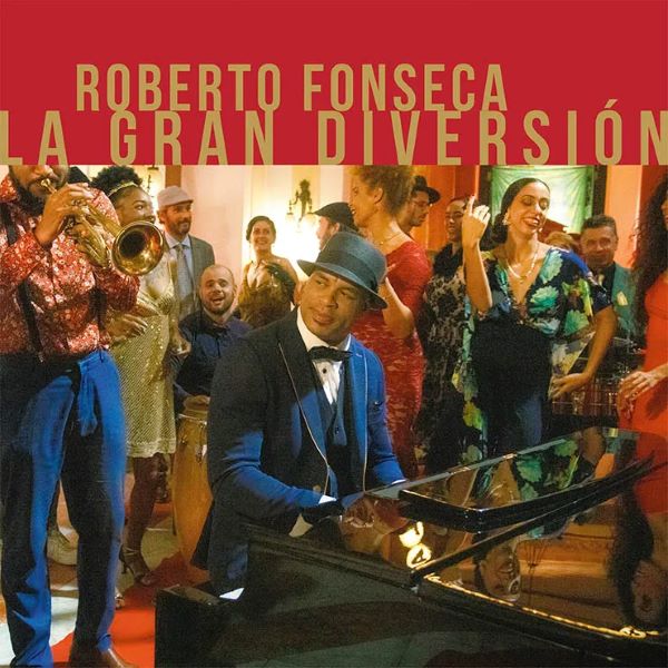 LA GRAN DIVERSION/ROBERTO FONSECA/ロベルト・フォンセカ/キューバ出身、ピアノの巨匠でありバンドリーダーでも ...