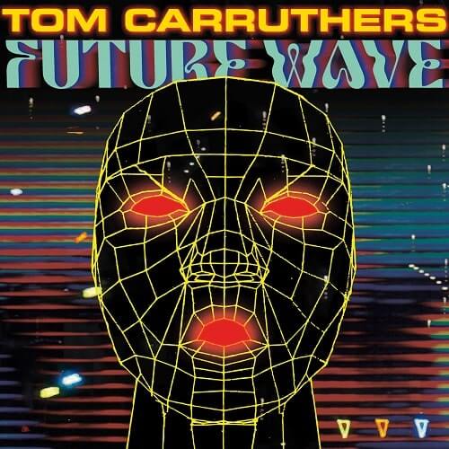 TOM CARRUTHERS / FUTURE WAVE (3LP)