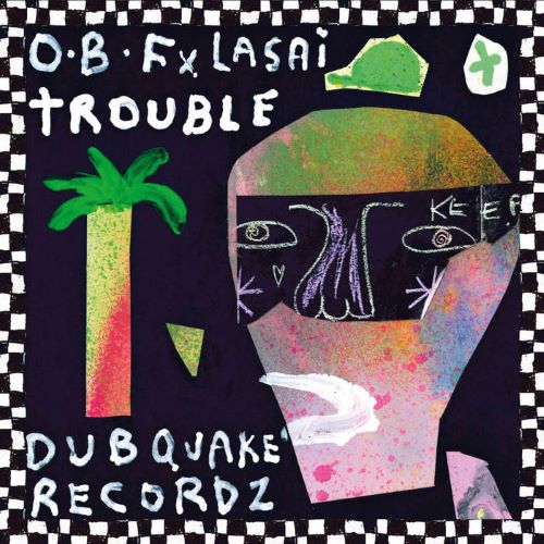 O.B.F & LASAI / TROUBLE / TROUBLE
