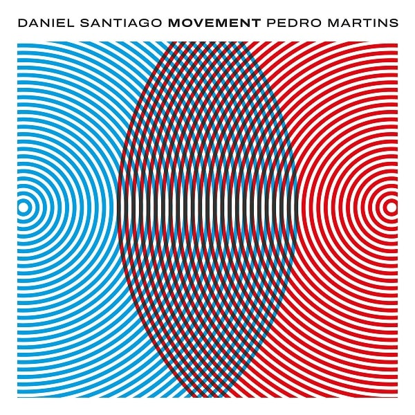 DANIEL SANTIAGO & PEDRO MARTINS / ダニエル・サンチアゴ&ペドロ・マルチンス / MOVEMENT