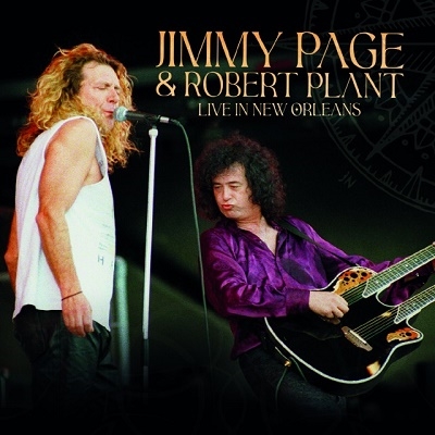 JIMMY PAGE & ROBERT PLANT / LIVE IN NEW ORLEANS / ライブ・イン・ニュー・オーリンズ
