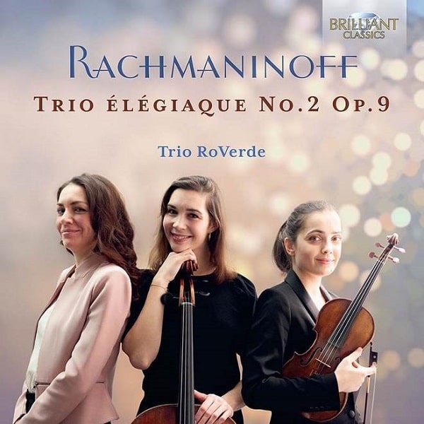 TRIO ROVERDE / トリオ・ロヴェルデ / RACHMANINOFF:TRIO ELEGIAQUE NO.2 OP.9