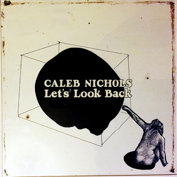 CALEB NICHOLS / カレブ・ニコルス / LET'S LOOK BACK (CD)