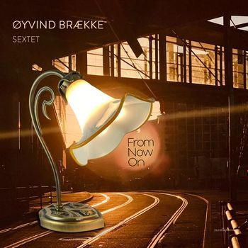 OYVIND BRAEKKE / From Now On