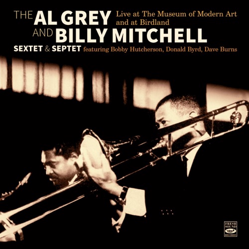 AL GREY & BILLY MITCHELL / Sextet & Septet - Live At The Museum Of Modern Art