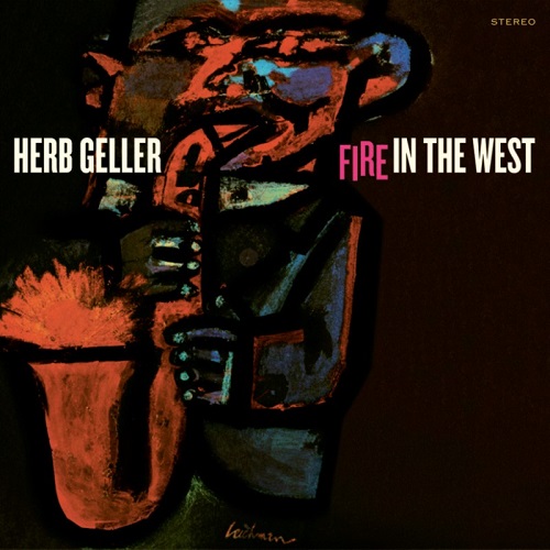 HERB GELLER / ハーブ・ゲラー / Fire In The West(LP/180g)
