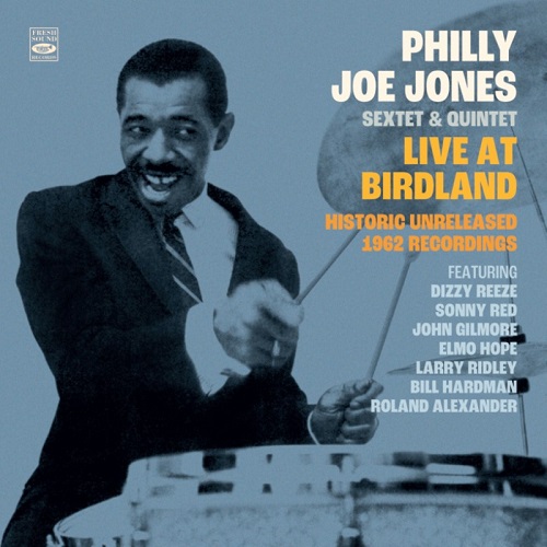 PHILLY JOE JONES / フィリー・ジョー・ジョーンズ / Live At Birdland-Historic Unreleased 1962 Recordings