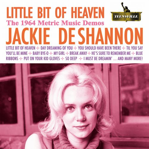 JACKIE DE SHANNON / ジャッキー・デシャノン / LITTLE BIT OF HEAVEN (THE 1964 METRIC MUSIC DEMOS)