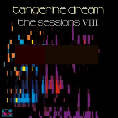 TANGERINE DREAM / タンジェリン・ドリーム / SESSIONS VIII