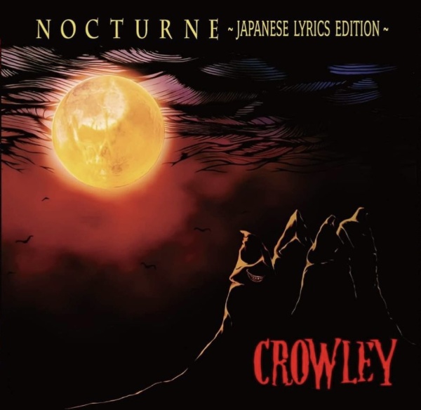 CROWLEY / クロウリー / NOCTURNE ~JAPANESE LYRICS EDITION~