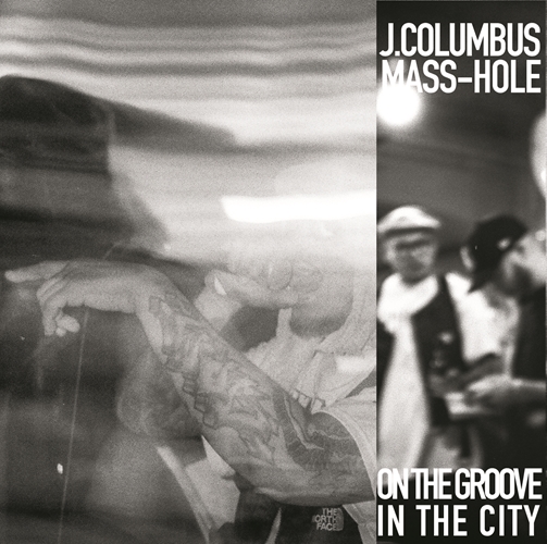J.COLUMBUS & MASS-HOLE / On The Groove, In The City