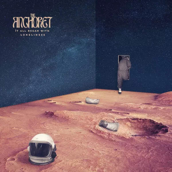 ANCHORET / IT ALL BEGAN WITH LONELINESS