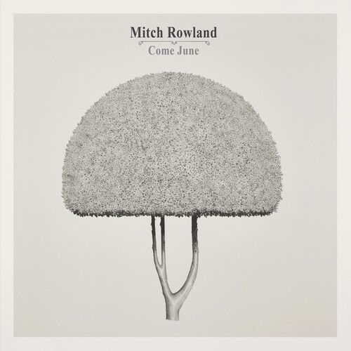 MITCH ROWLAND / COME JUNE (CD)