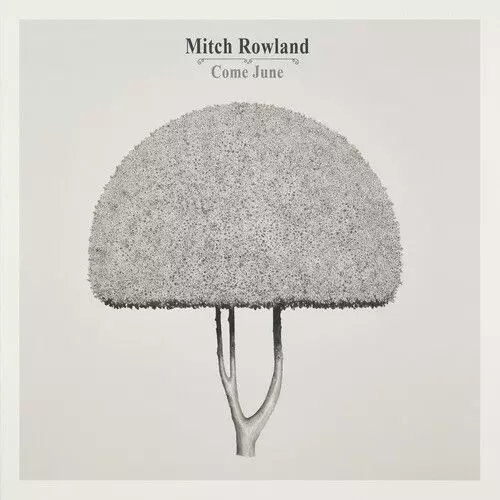 MITCH ROWLAND / COME JUNE (BLACK VINYL)