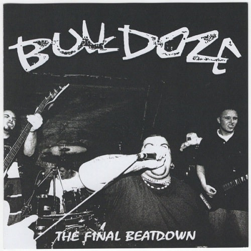 BULLDOZE / THE FINAL BEATDOWN (LP)