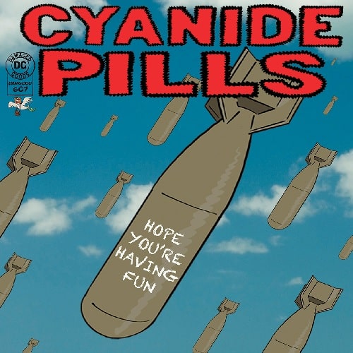 CYANIDE PILLS / サイアナイドピルズ / HOPE YOU'RE HAVING FUN (7")