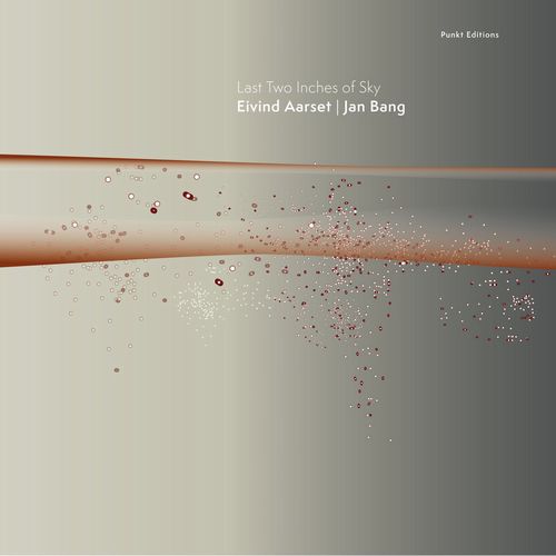 EIVIND AARSET & JAN BANG / Last Two Inches Of Sky(LP)