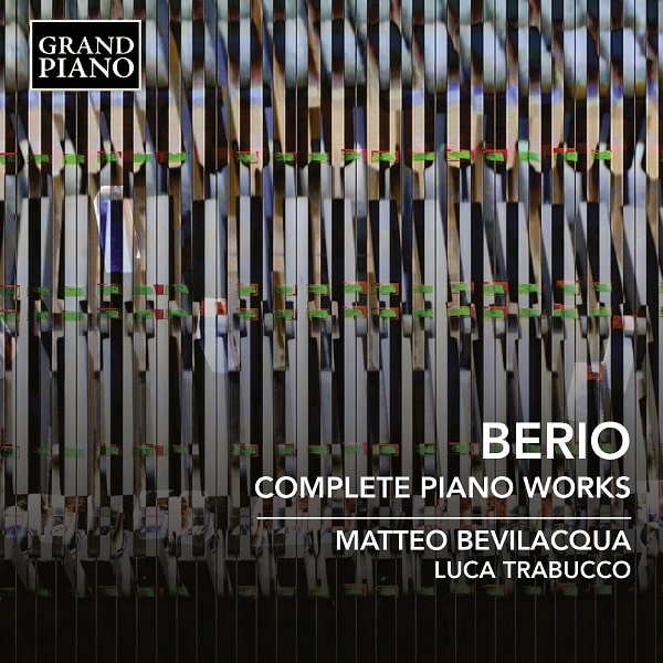 MATTEO BEVILACQUA / マッテオ・ベヴィラクア / BERIO:COMPLETE PIANO WORKS