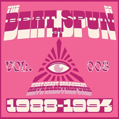 DJ SPUN  / BEAT BY SPUN - WEST COAST BREAKBEAT RAVE ELECTROFUNK 1988-1994 (VOLUME 3)