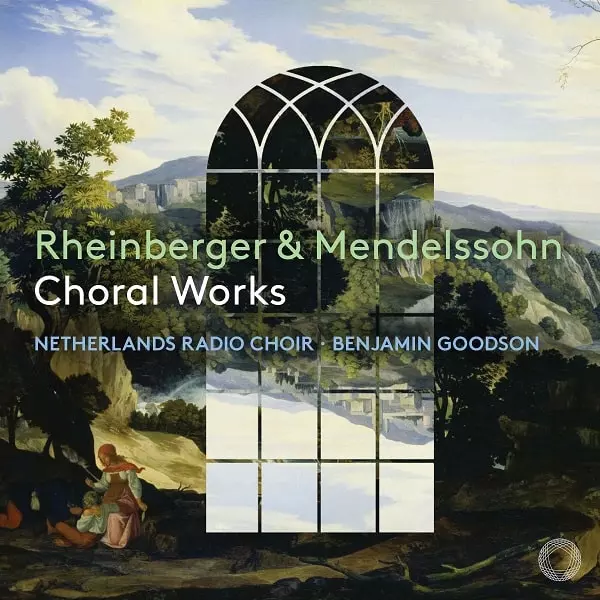 NETHERLANDS RADIO CHOIR / オランダ室内合唱団 / RHEINBERGER&MENDELSSOHN:CHORAL WORKS