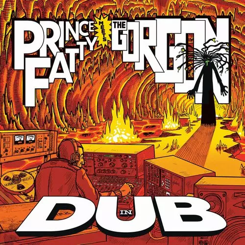 PRINCE FATTY / BUNNY LEE / PRINCE FATTY MEETS THE GORGON IN DUB