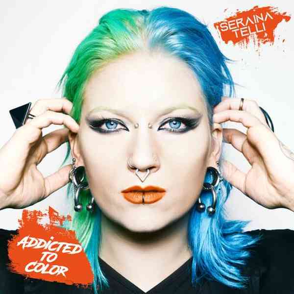 SERAINA TELLI / ADDICTED TO COLOR 