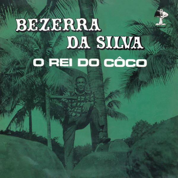 BEZERRA DA SILVA / ベゼーハ・ダ・シルヴァ / O REI DO COCO